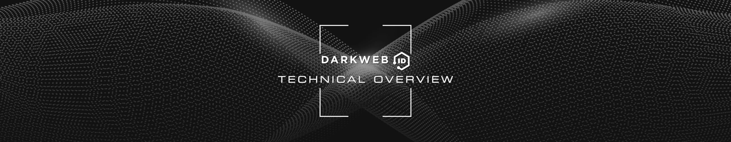 Dark Web ID Technical Overview